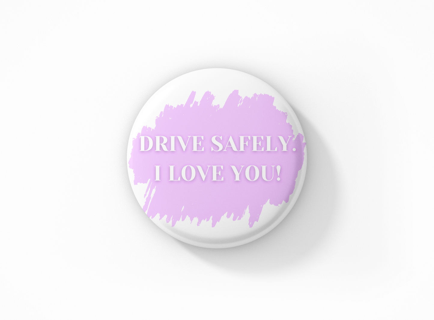 Drive Safely Pinback Button