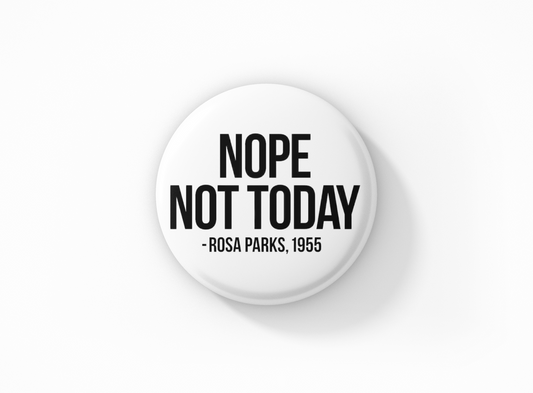Not Today Pinback Button
